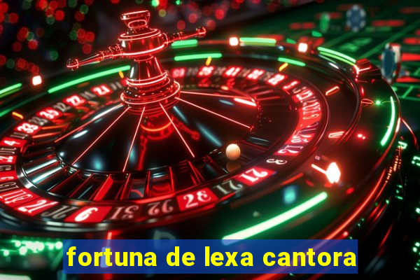 fortuna de lexa cantora